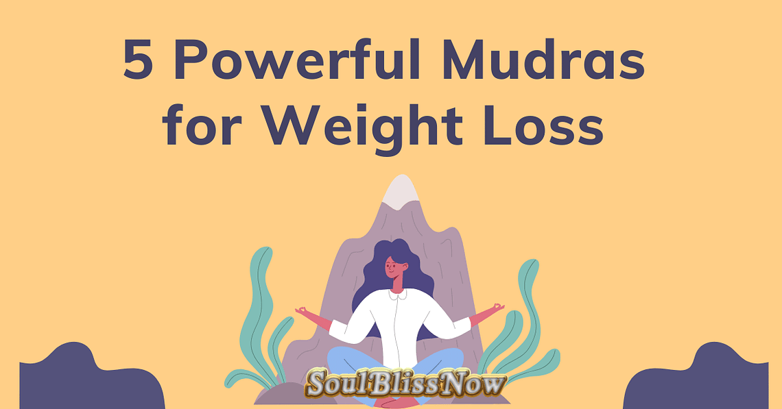 5 Powerful Mudras for Weight Loss