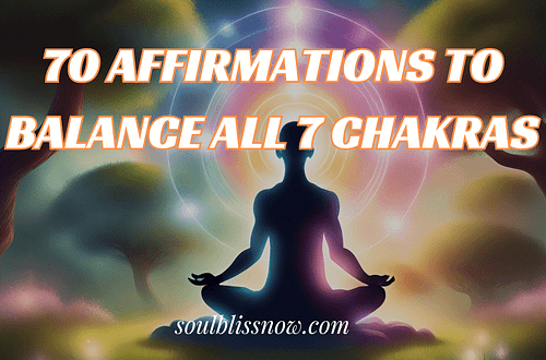 70 Affirmations to Balance All 7 Chakras