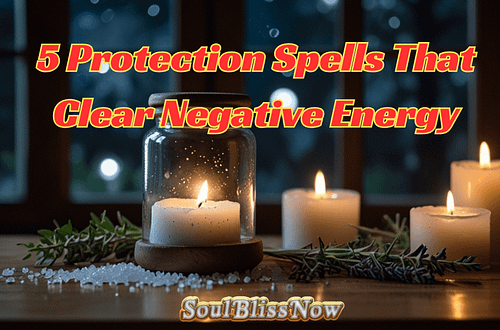 5 Protection Spells That Clear Negative Energy