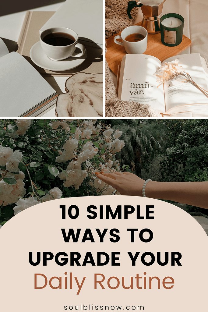 10 Simple Ways to Upgrade Your Daily Routine