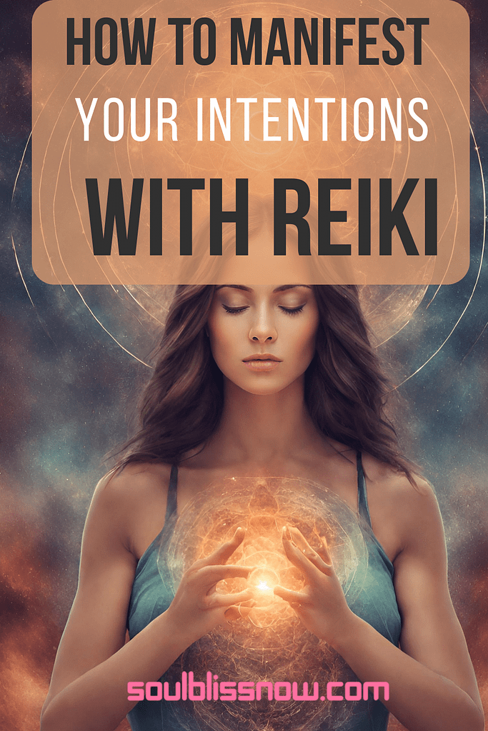 How to Manifest Your Intentions With Reiki
