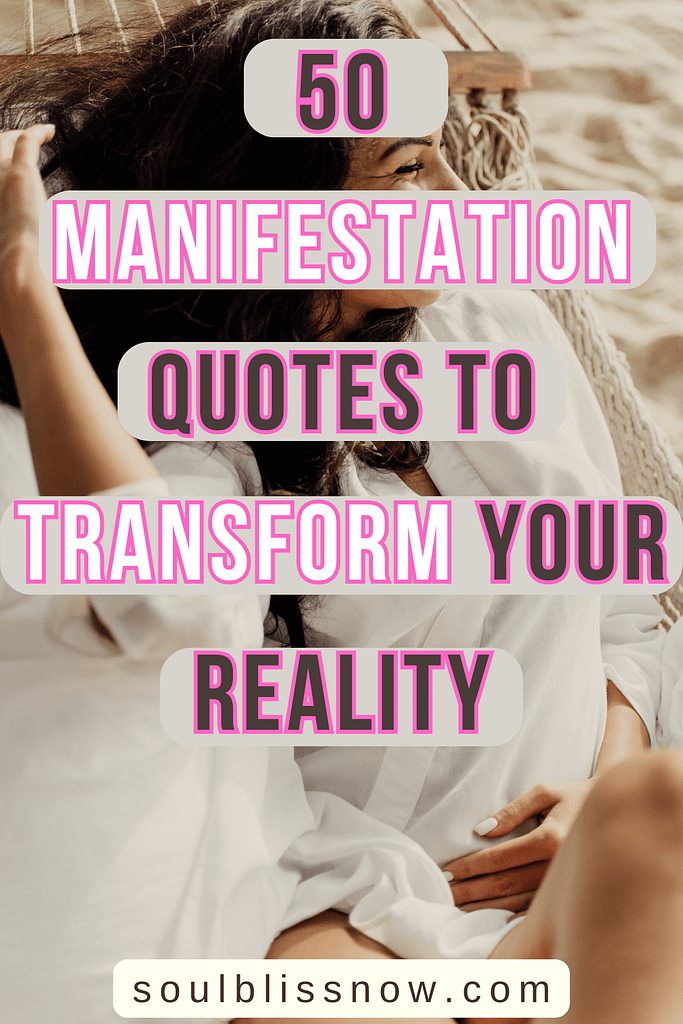 50 Manifestation Quotes to Transform Your Reality