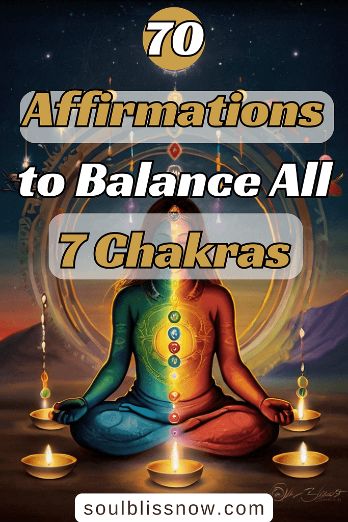 70 Affirmations to Balance All 7 Chakras