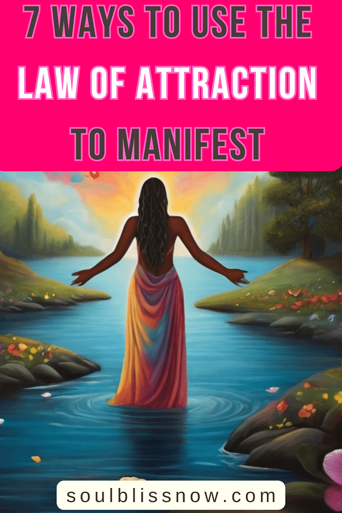 7 Ways to Use The Law of Attraction to Manifest Faster Results