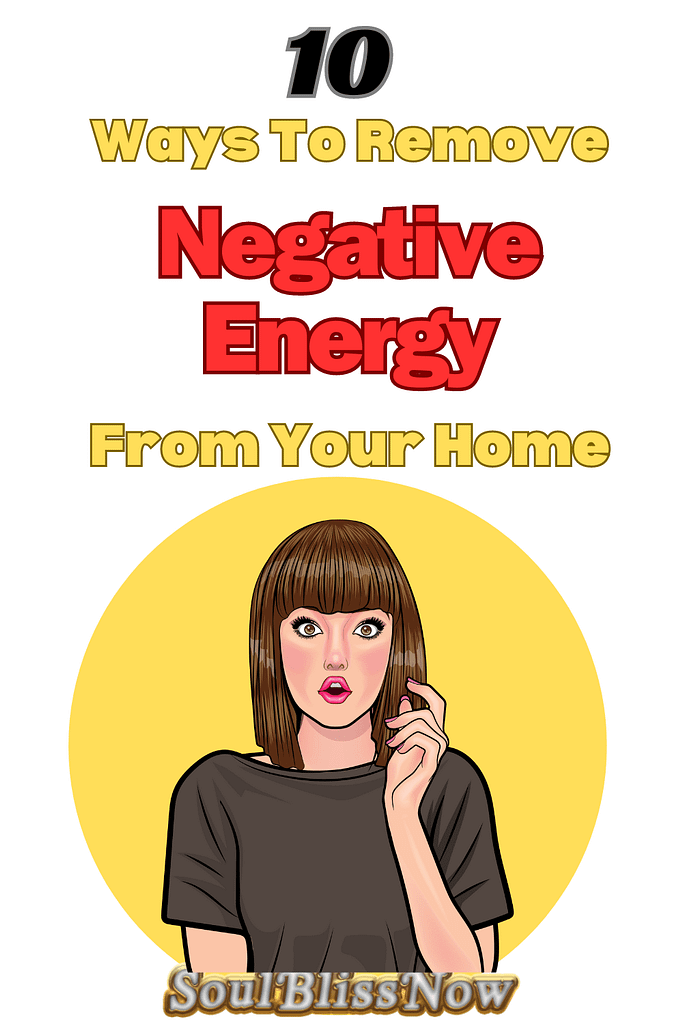 10 Ways To Remove Negative Energy From Your Home