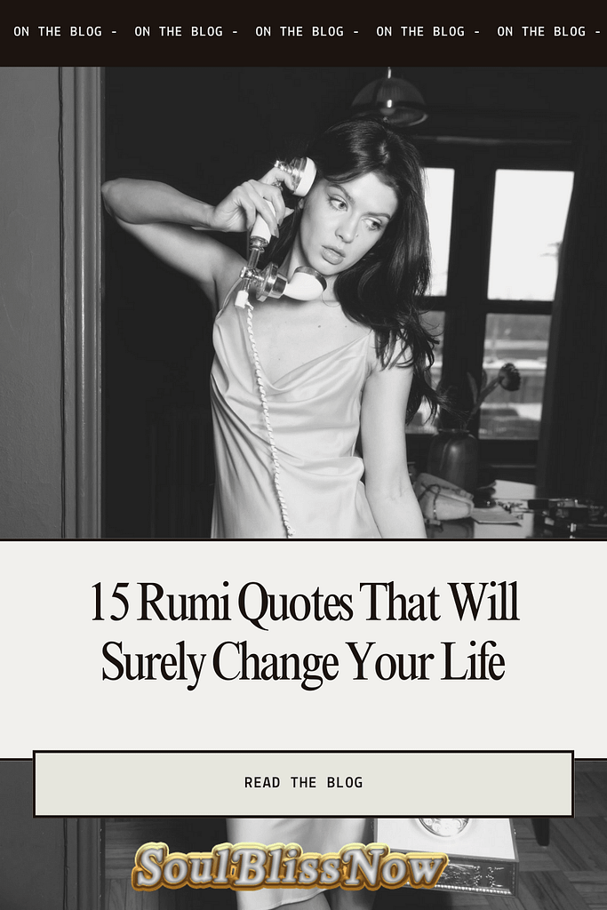 15 Rumi Quotes That Will Surely Change Your Life