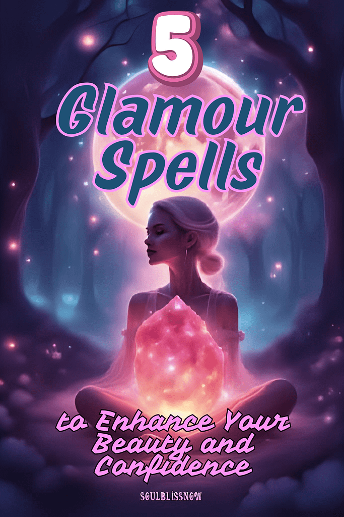 5 Glamour Spells to Enhance Your Beauty and Confidence